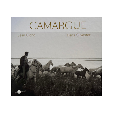 Hans Silvester et Jean Giono - Camargue