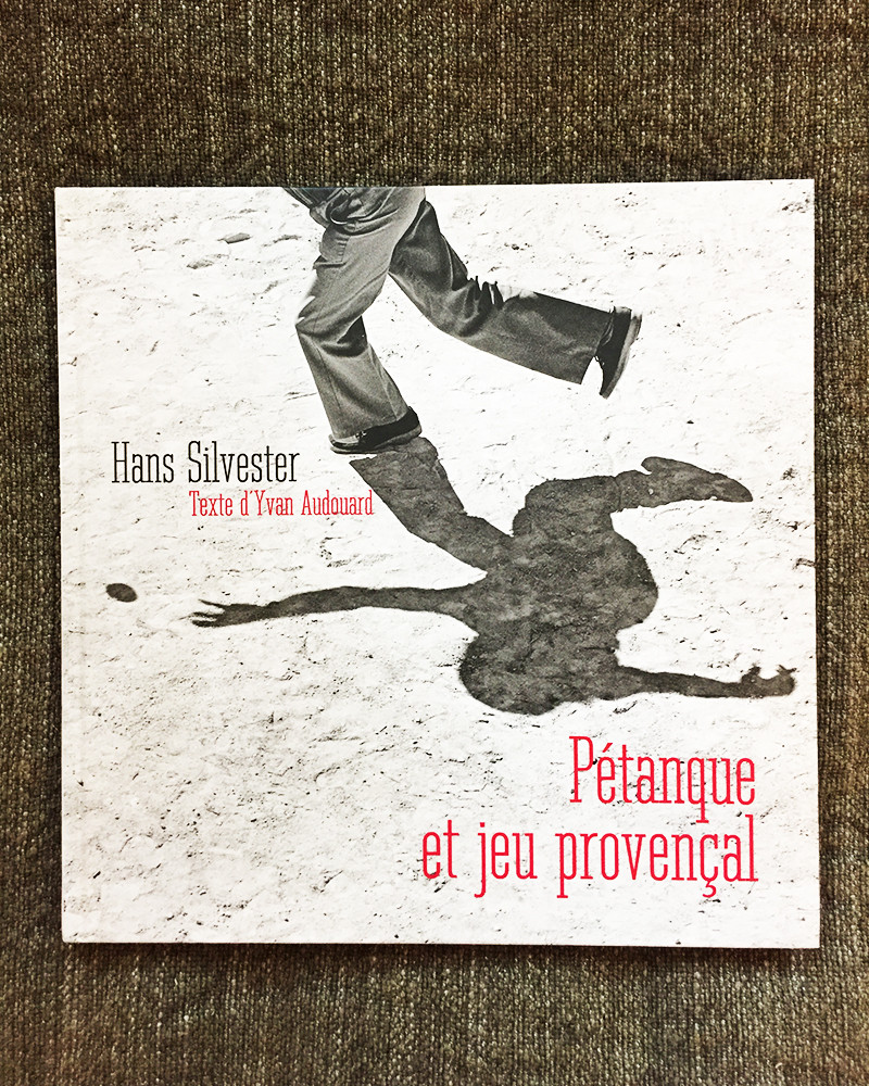 Hans Silvester - Pétanque et Jeu Provençal - Book Hans Silvester - Pétanque et Jeu Provençal - Book