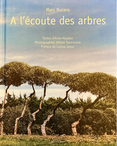 Marc Nucera - A l'écoute des arbres